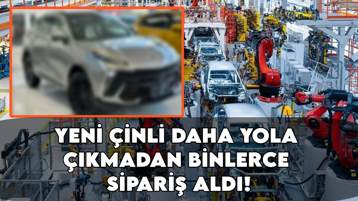 Türkiye'ye yeni Çinli geliyor: Daha yola çıkmadan 3.500 sipariş aldı! Önceden sipariş veren kazanıyor