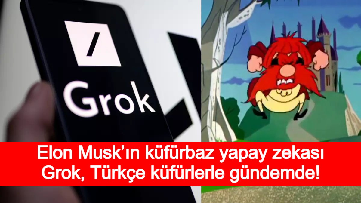 Elon Musk’ın küfürbaz yapay zekası Grok, Türkçe küfürlerle gündemde! Grok sınırları zorladı: Güvenlik soruları gündemde