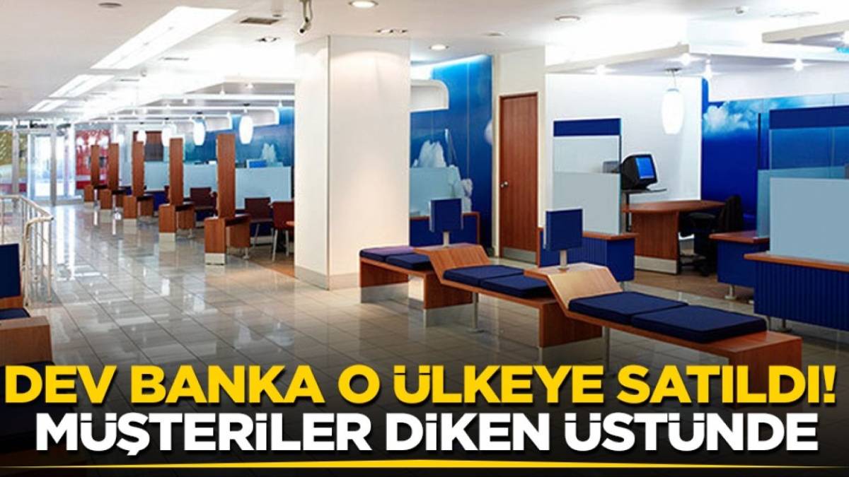 Dev banka o ülkeye resmen satıldı! 5 milyon müşteri diken üstünde