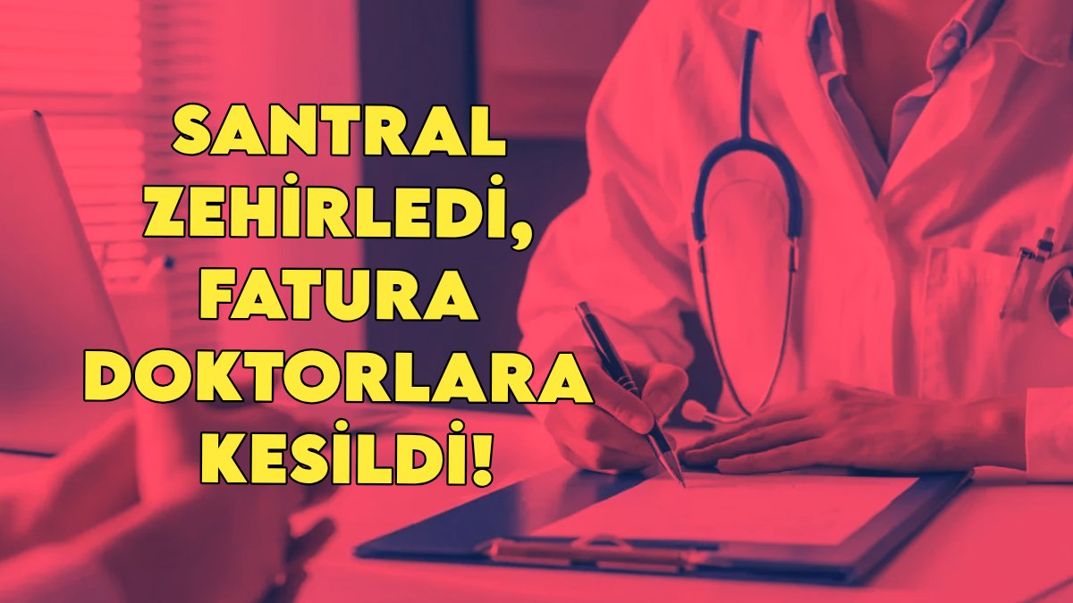 Türkiye bu skandalı konuşuyor: Santral zehirledi, fatura doktorlara kesildi! Maaşları kesilen aile hekimleri isyan etti