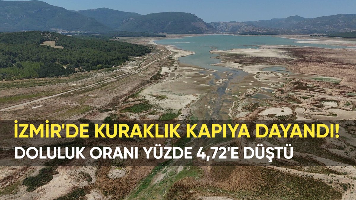 İzmir'de kuraklık kapıya dayandı! Baraj doluluk oranı yüzde 4,73'e düştü: İzmir Büyükşehir Belediyesi harekete geçti