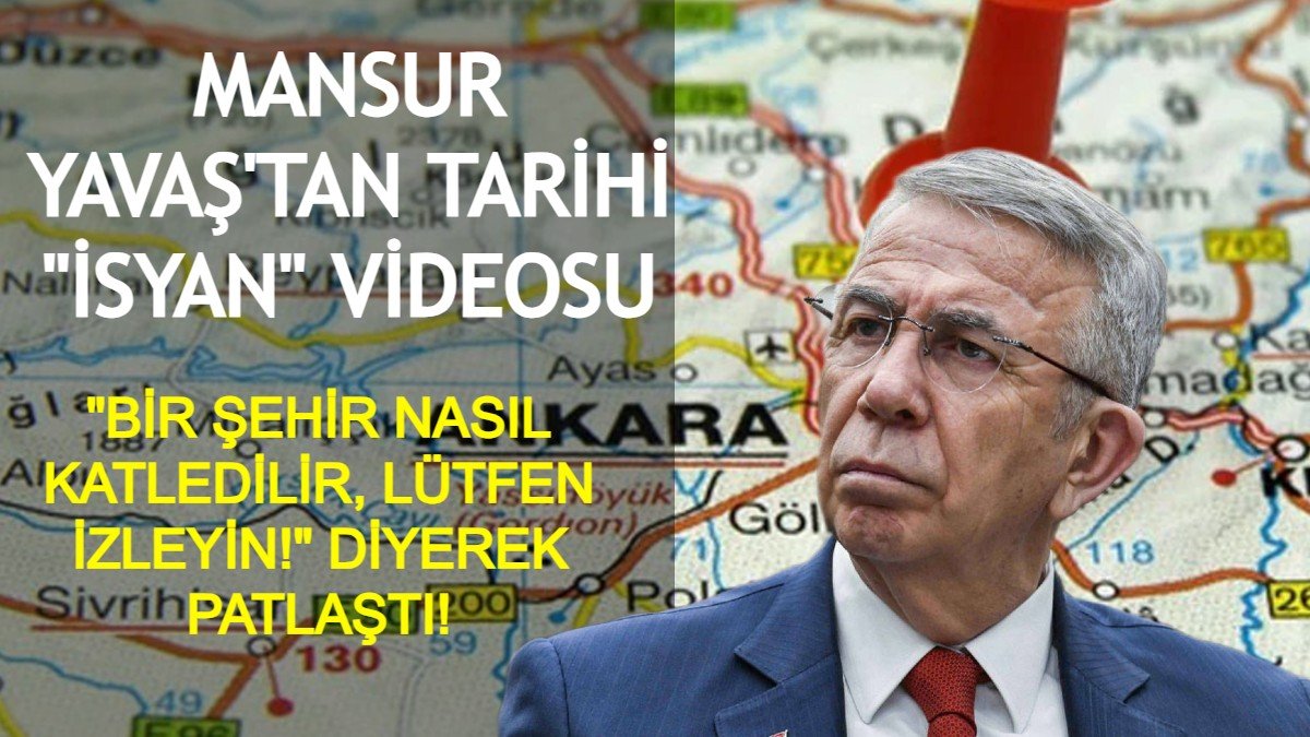 Mansur Yavaş'tan tarihi "isyan" videosu: "BİR ŞEHİR NASIL KATLEDİLİR, LÜTFEN İZLEYİN!"