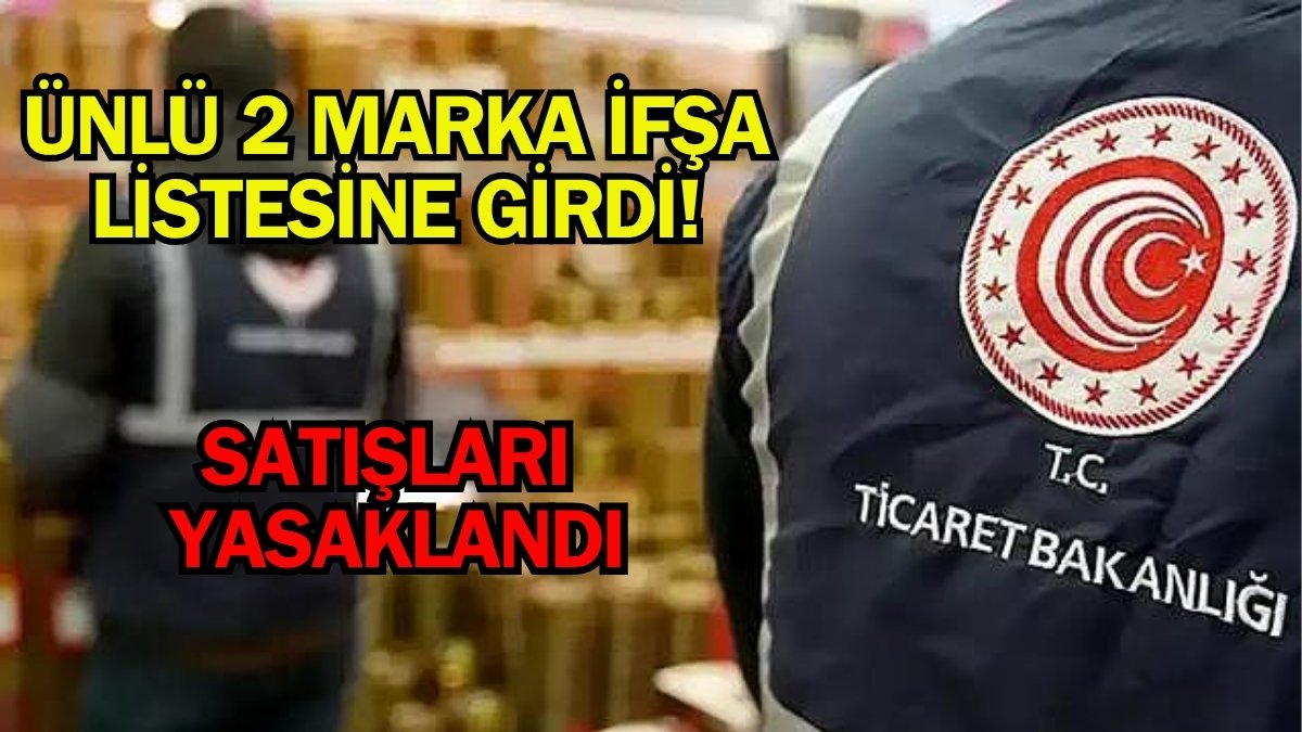 İki ünlü marka ifşa listesine girdi! Bakanlık harekete geçti iki markayı açıkladı: O ürünlerin satışı yasaklandı