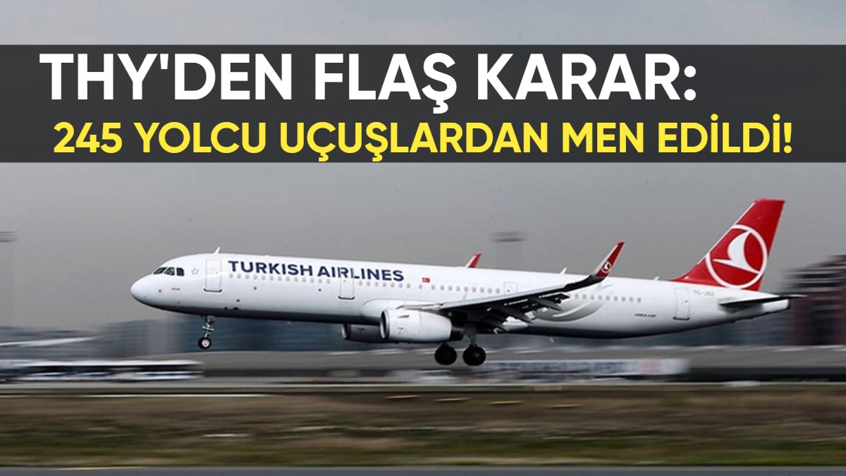 THY'den flaş karar! Uçakta da bunu yapmazsın: 245 yolcu uçuşlardan men edildi