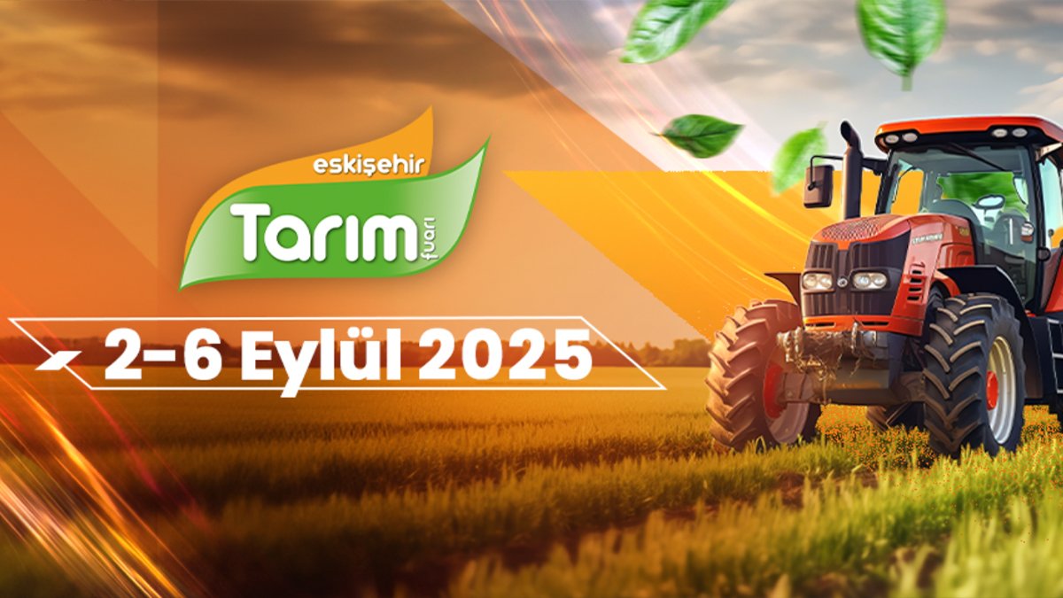 Eskişehir’de, tarım ve teknoloji 6. defa bir araya geliyor: Tarım, Hayvancılık ve Teknolojileri Fuarı 2-6 Eylül'de