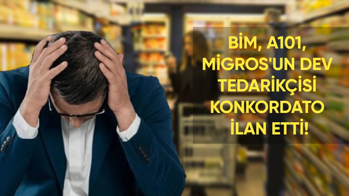 Market raflarında kırmızı alarm! BİM, A101, Migros'un dev tedarikçisi konkordato ilan etti!