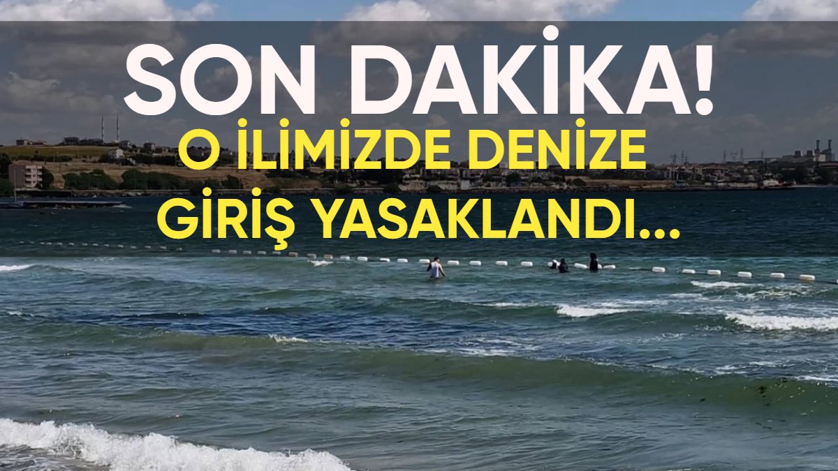 Son dakika! O ilimizde denize giriş yasaklandı: Tatilciler dikkat