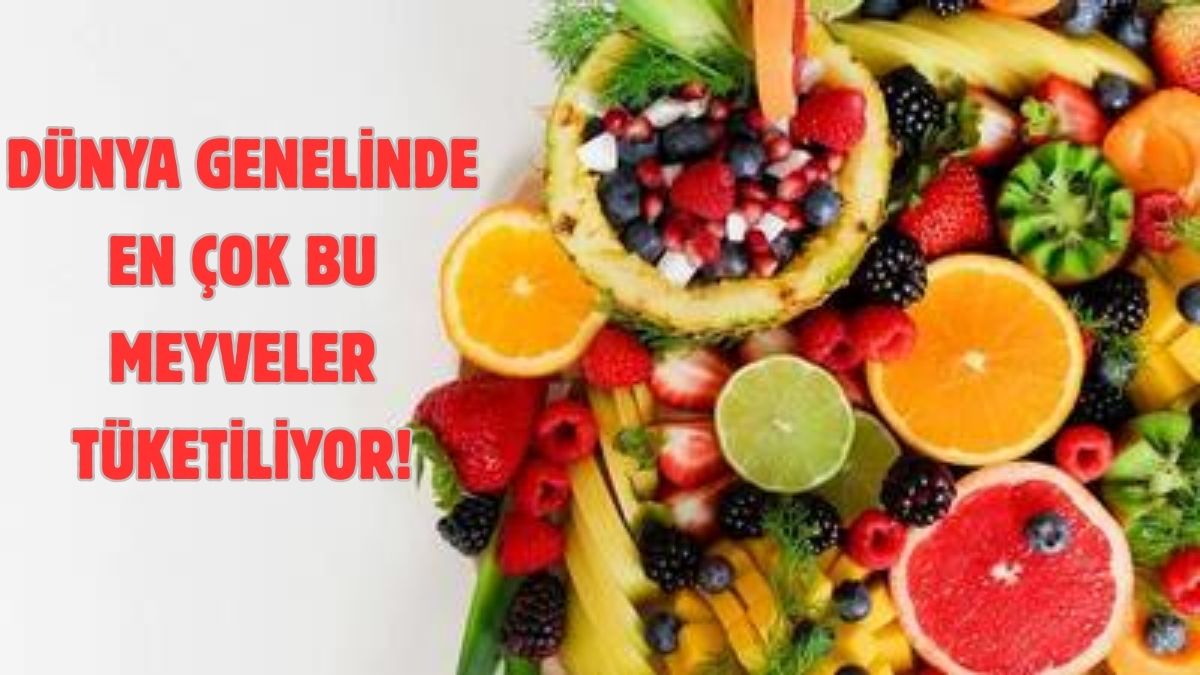 Bu 6 meyve dünyayı etkisi altına aldı! Herkes tüketiyor: Listenin ortasındaki gerçek şaşırtıyor