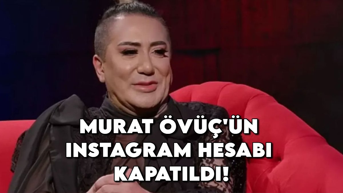 Ünlü fenomen Murat Övüç'e sosyal medya darbesi! Hesabı kapatıldı