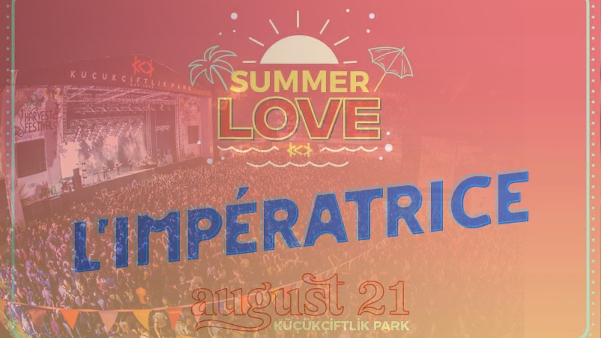 Summer Love: L’Impératrice – Küçükçiftlik Park’ta yaz festivali!