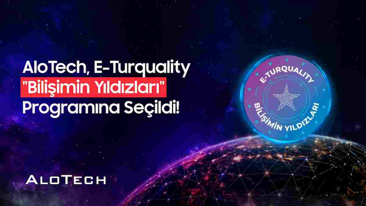 AloTech, E-Turquality “Bilişimin Yıldızları” programına katıldı
