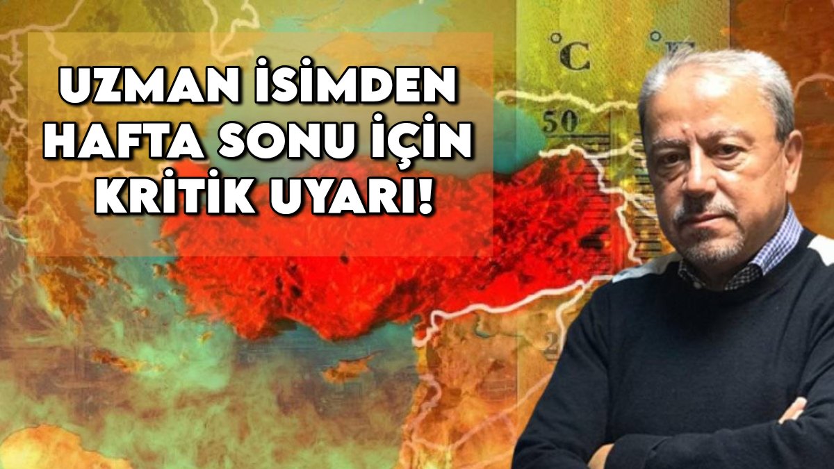 Prof. Dr. Orhan Şen'den son dakika hava durumu tahmini! Hafta sonu için kritik uyarı