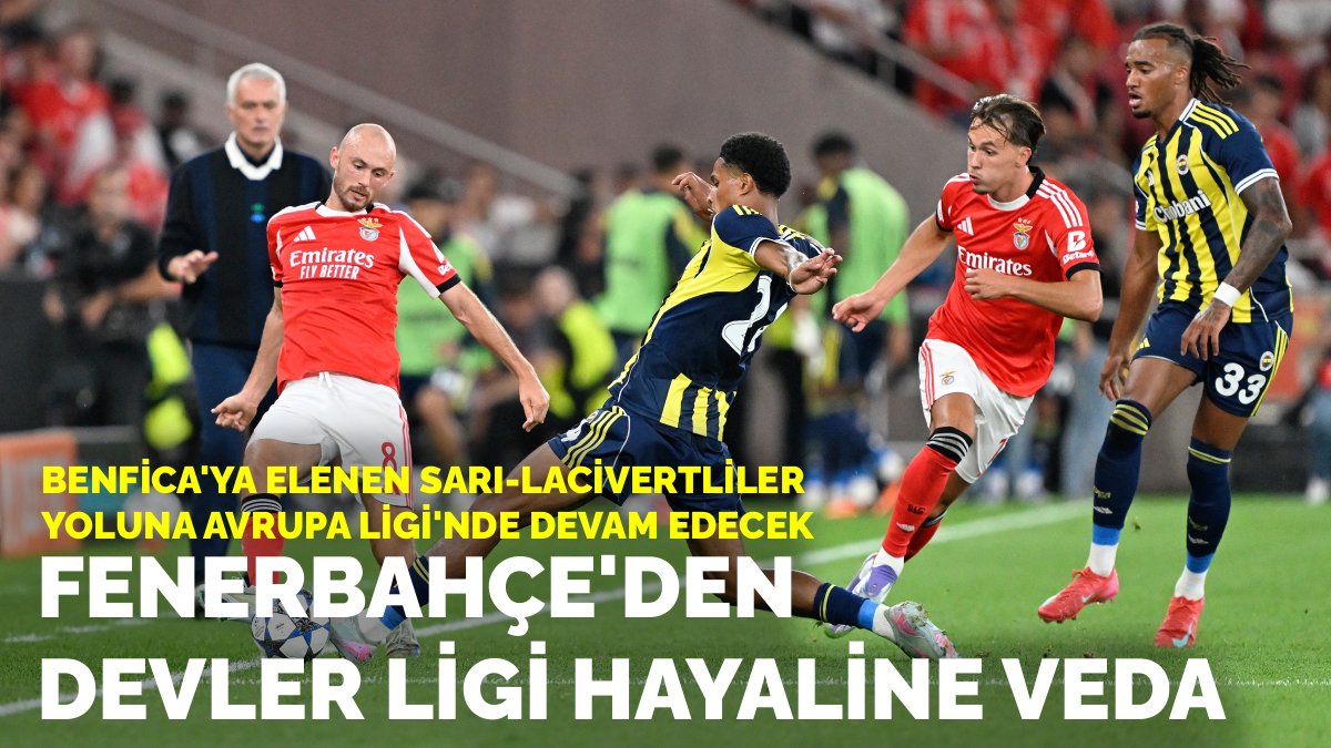 Fenerbahçe'den Devler Ligi hayaline veda: Benfica'ya elenen sarı-lacivertliler yoluna Avrupa Ligi'nde devam edecek