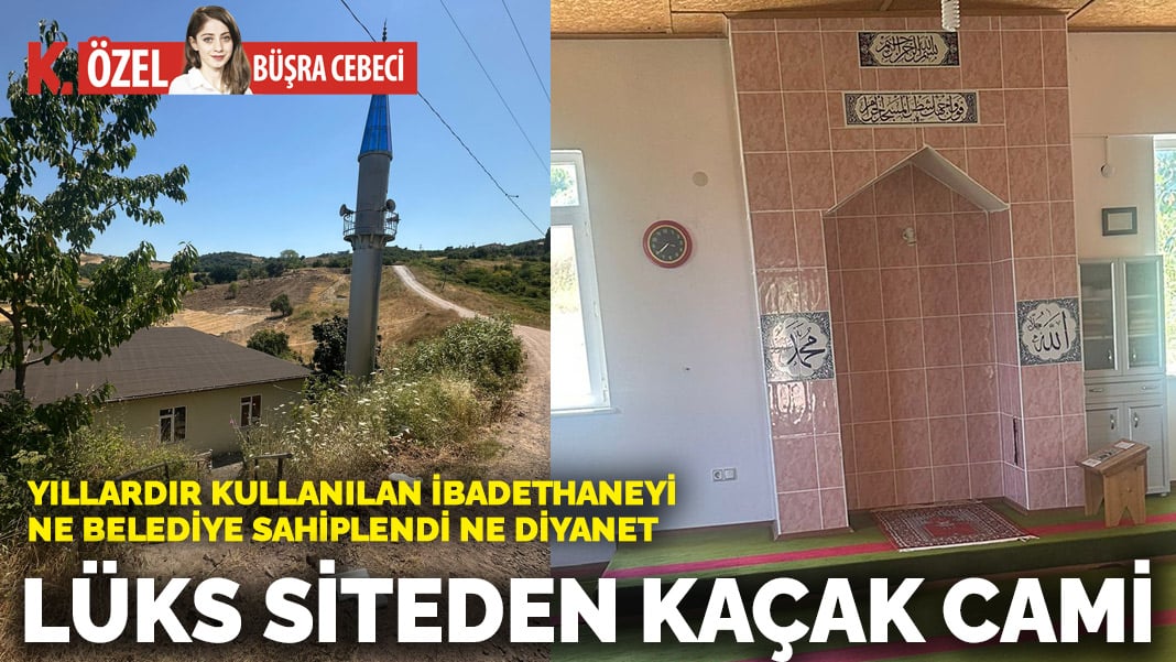 Yıllardır kullanılan ibadethaneyi ne belediye sahiplendi ne Diyanet: Lüks siteden kaçak cami