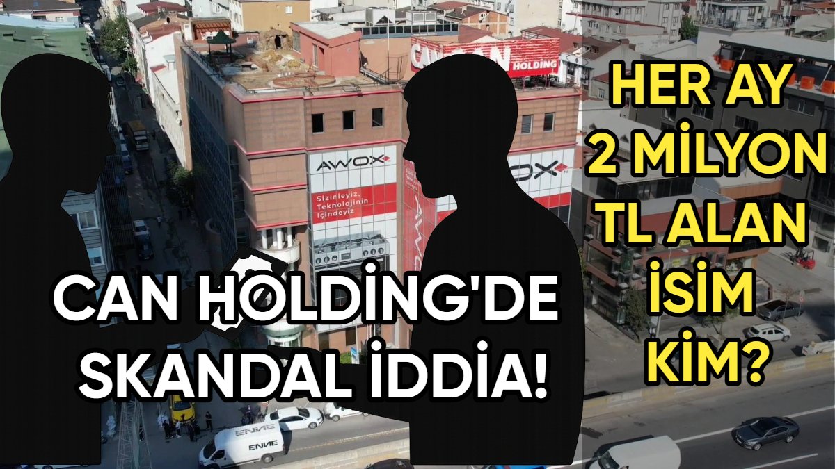 Can Holding’den danışmanlık ücreti skandalı: Her ay 2 milyon TL alan kim?