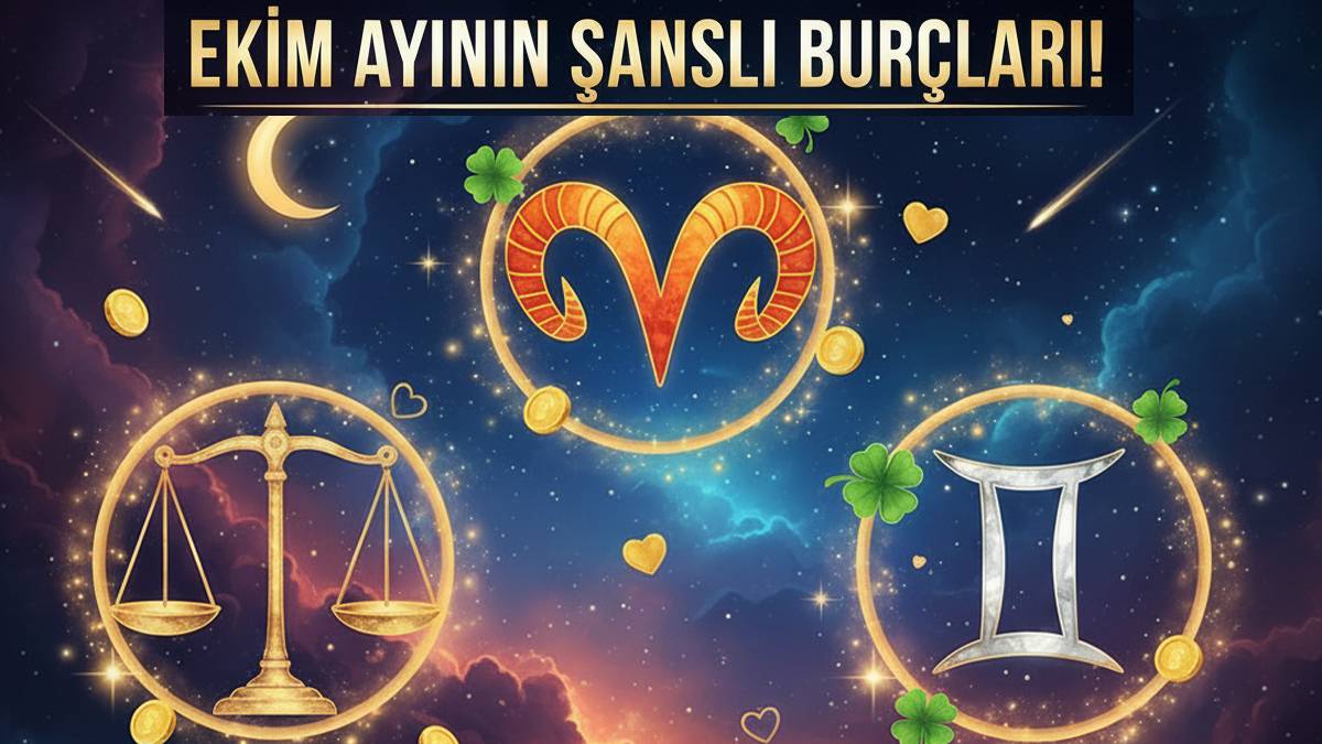 Parayı ve aşkı mıknatıs gibi çekecekler: İşte Ekim ayının en şanslı burçları!