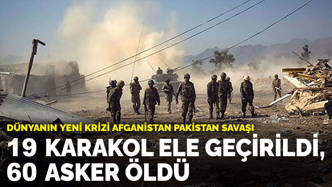 Dünyanın yeni krizi Afganistan Pakistan savaşı: 19 karakol ele ...