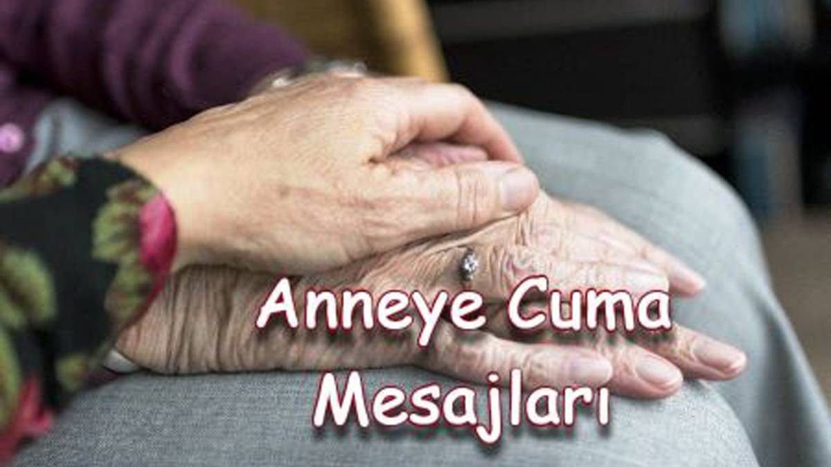 Cuma bereketi annenizin kalbine ulaşsın: En samimi ve kısa SMS, Whatsapp anneye cuma mesajları