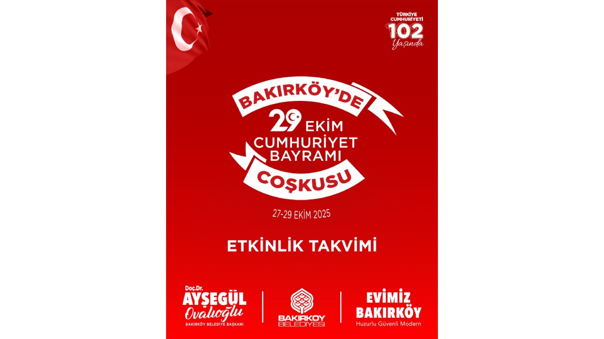 Bakırköy’de 3 gün boyunca Cumhuriyet Bayramı coşkusu yaşanacak