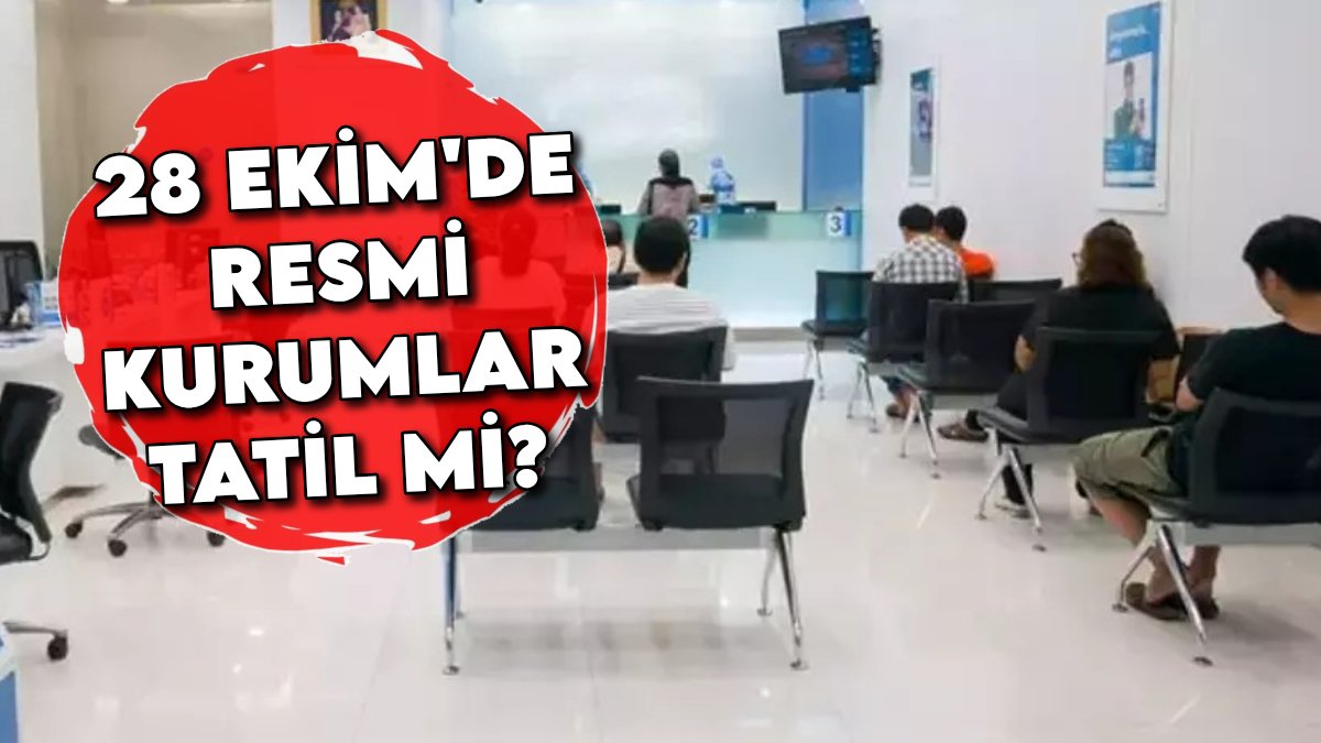 28 Ekim'de resmi kurumlar tatil mi? Banka, kamu kurumları, kargo, noter, hastane... Saat kaça kadar açık olacaklar?