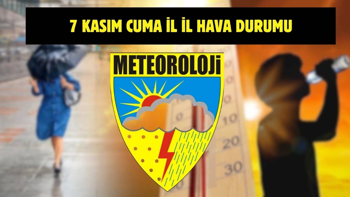 Meteoroloji’den yeni uyarı geldi! Tüm Türkiye’yi yakından ilgilendiriyor: İşte 7 Kasım il il hava durumu