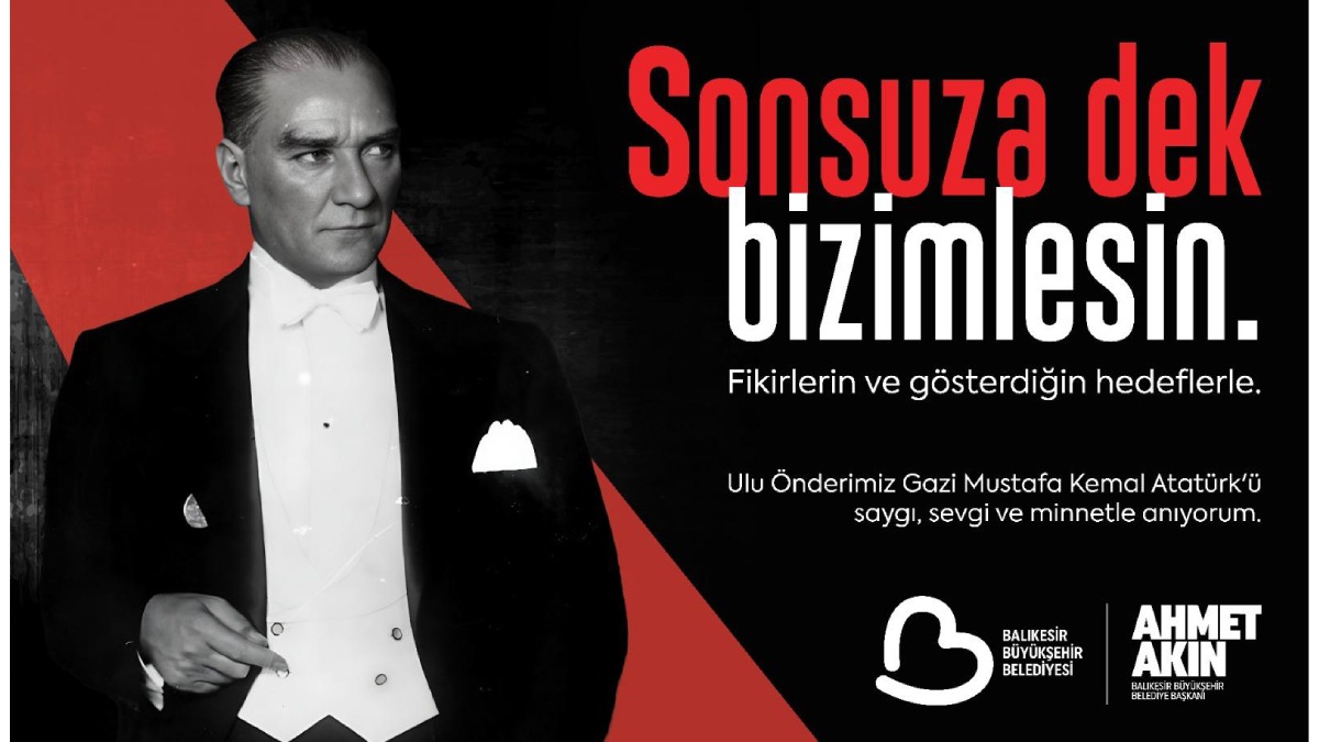 "Kuvayımilliye ruhuyla, Atamızı anıyoruz"