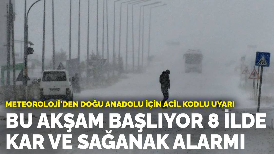Meteoroloji'den Doğu Anadolu için acil kodlu uyarı: Bu akşam başlıyor, 8 ilde kar ve sağanak alarmı