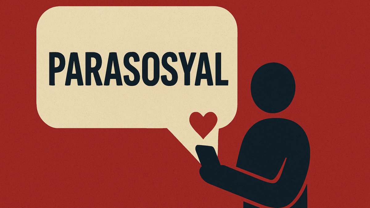 Cambridge Sözlüğü 2025'in kelimesini seçti! Günümüz ruhunu yansıtan kelime: Parasosyal! Peki nedir bu Parasosyal?