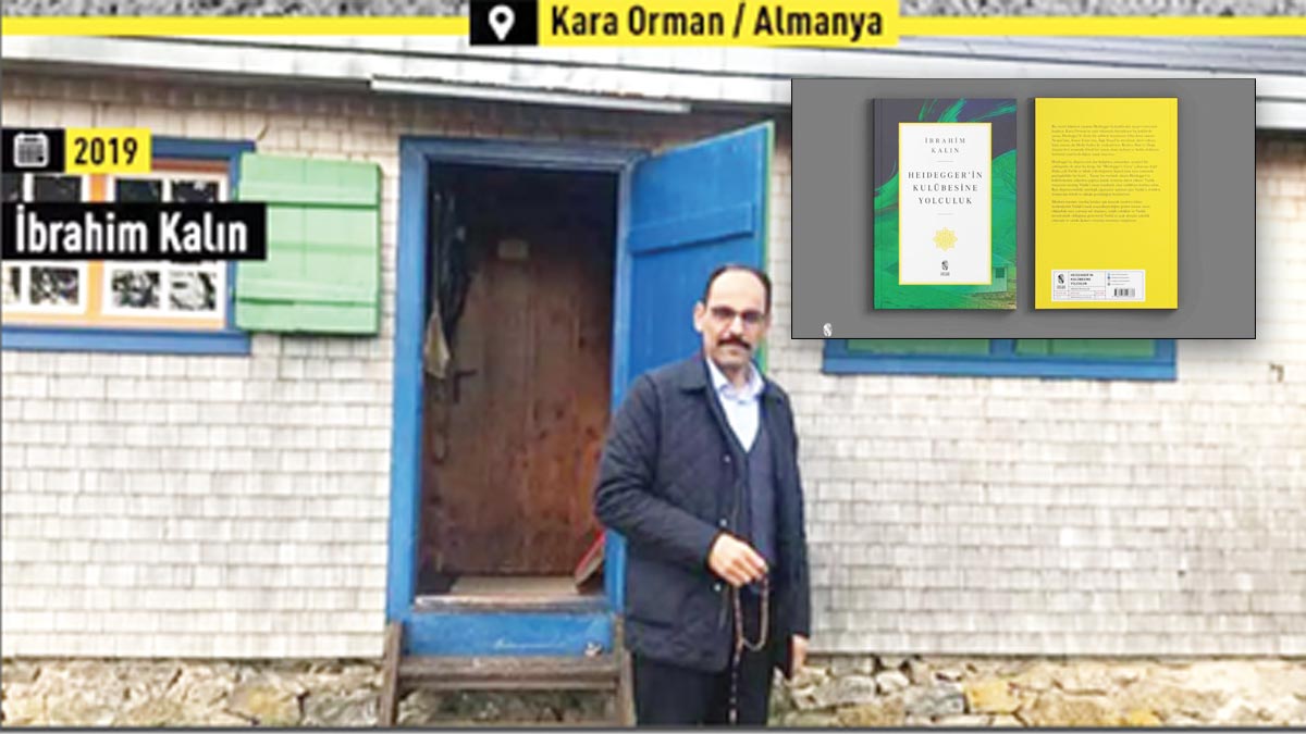 İbrahim Kalın’dan 'Heidegger’in Kulübesine Yolculuk'