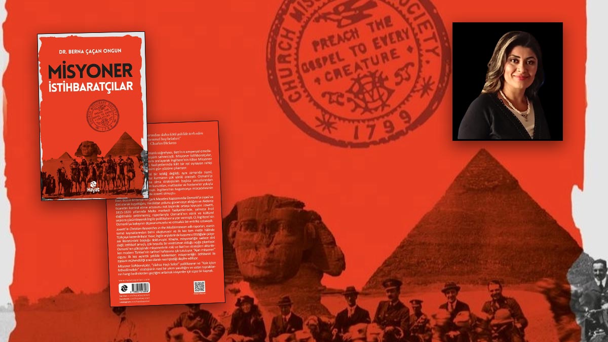 Sinsi İngiliz oyununu deşifre eden kitap: Misyoner istihbaratçılar