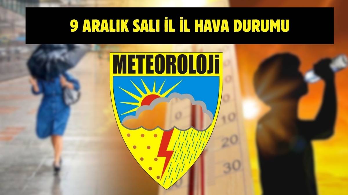 Meteoroloji’den yeni uyarı geldi! Tüm Türkiye’yi yakından ilgilendiriyor: İşte 9 Aralık il il hava durumu
