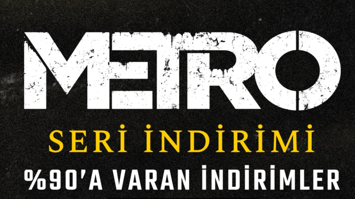 Oyunculara müjde! Steam’de Metro serisi oyunlarında yüzde 90’a varan indirim fırsatı