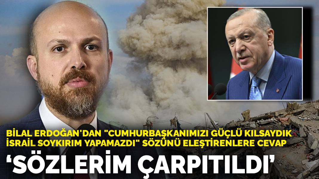 Bilal Erdoğan'dan "Cumhurbaşkanımızı güçlü kılsaydık İsrail soykırım yapamazdı" sözünü eleştirenlere cevap: Sözlerim çarpıtıldı
