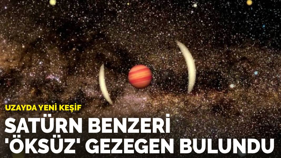 Uzayda yeni keşif: Satürn benzeri “öksüz” gezegen bulundu
