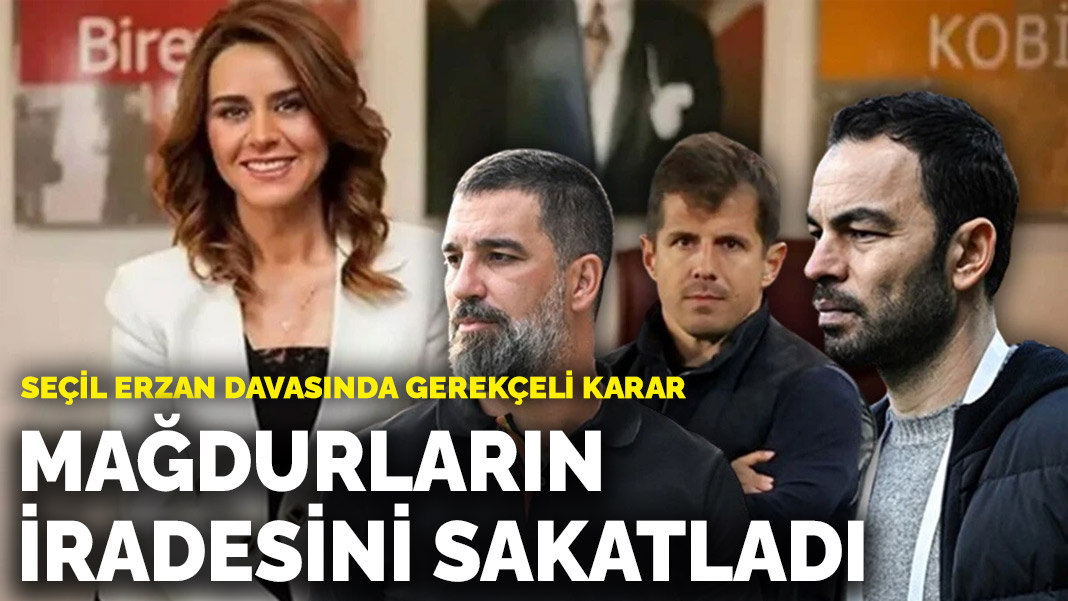 Seçil Erzan davasında gerekçeli karar: Mağdurların iradesini sakatladı