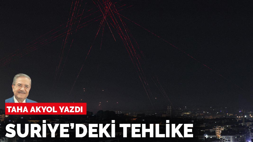 Taha Akyol yazdı: Suriye’deki tehlike