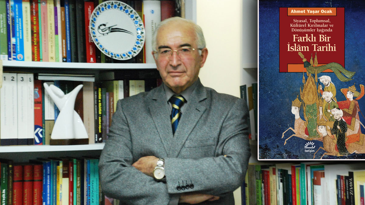 Ahmet Yaşar Ocak’tan ‘Farklı  Bir İslâm Tarihi’