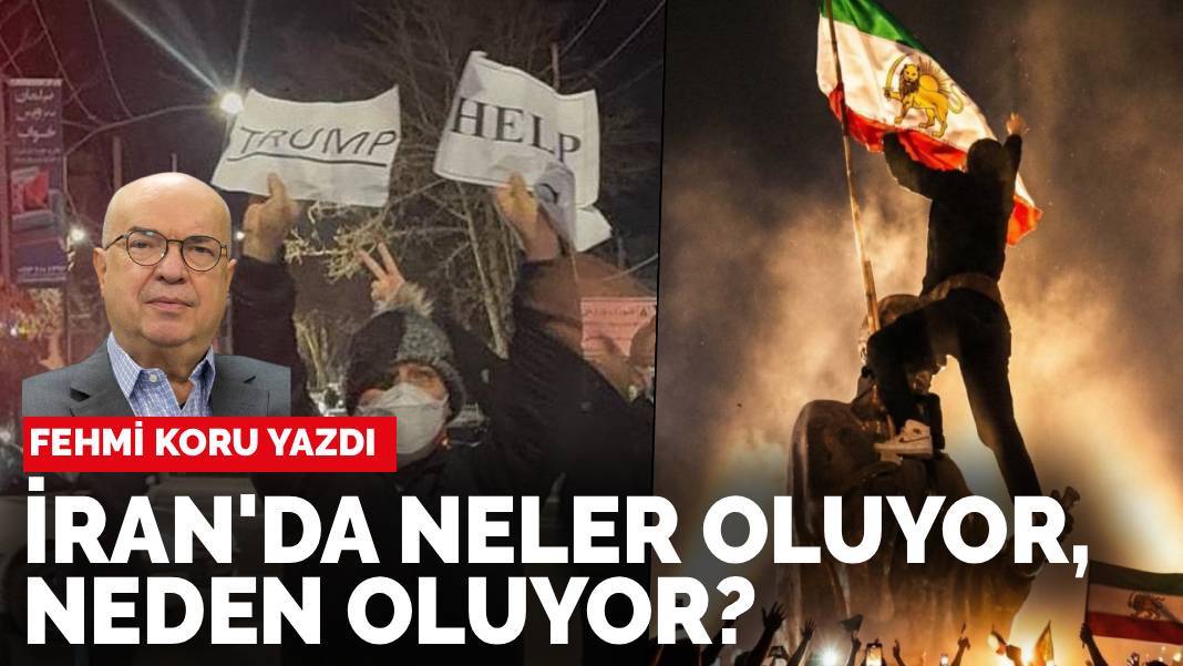 Fehmi Koru yazdı: İran'da neler oluyor, neden oluyor?