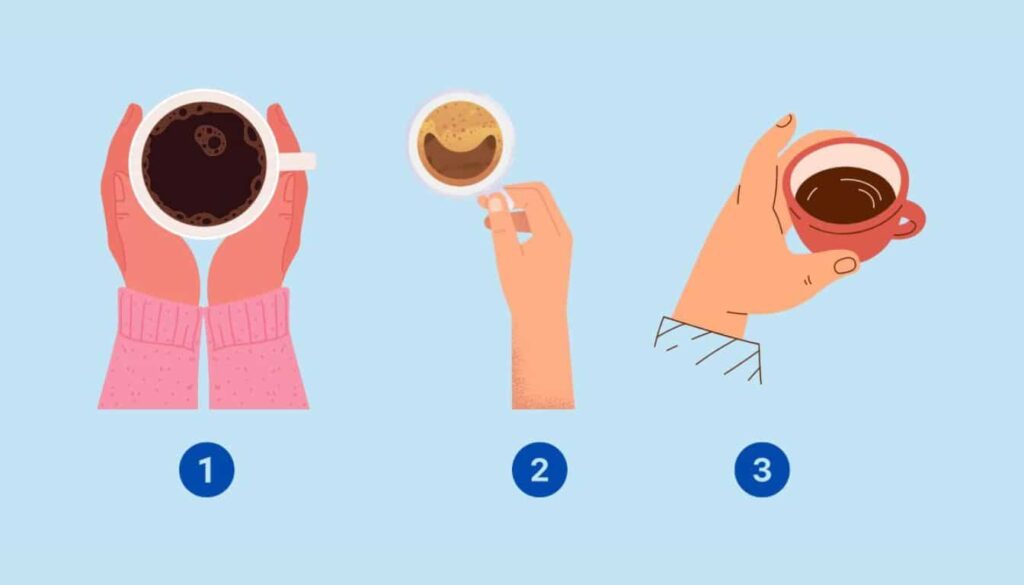Kişilik testi: Kahve fincanınızı nasıl tuttuğunuzu seçerek eleştiriye karşı gerçek tavrınızı keşfedin!