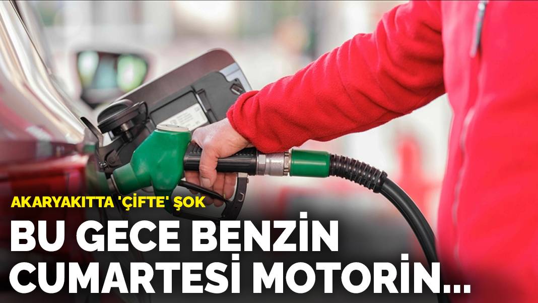Akaryakıtta 'çifte' şok! Bu gece benzin, cumartesi motorin... Rakamlar dudak uçuklatıyor
