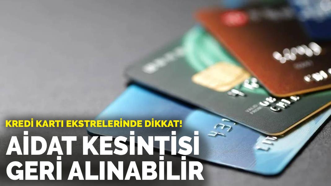 Kredi kartı ekstrelerinde dikkat: Aidat kesintisi geri alınabilir - KARAR