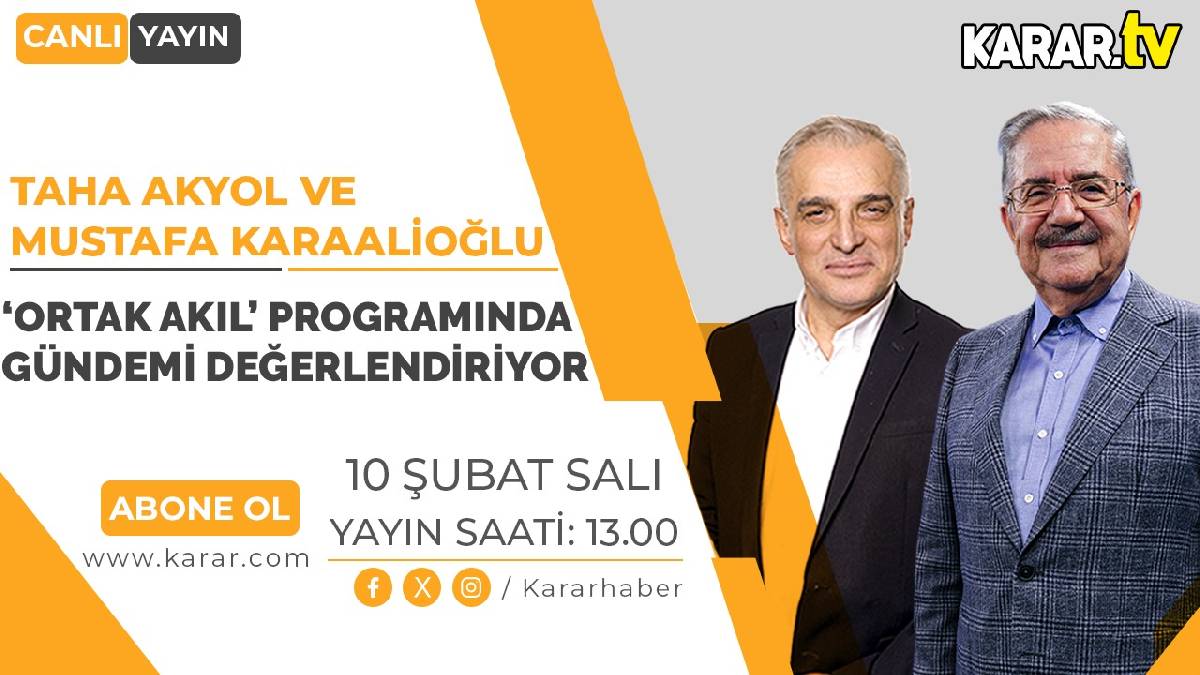 Taha Akyol ve Karaalioğlu gündemi değerlendiriyor