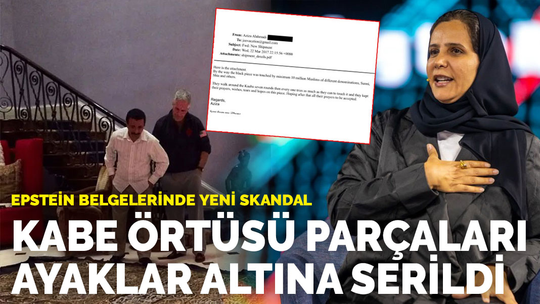 Epstein belgelerinde yeni skandal: Kabe örtüsü parçaları ayaklar altına serildi