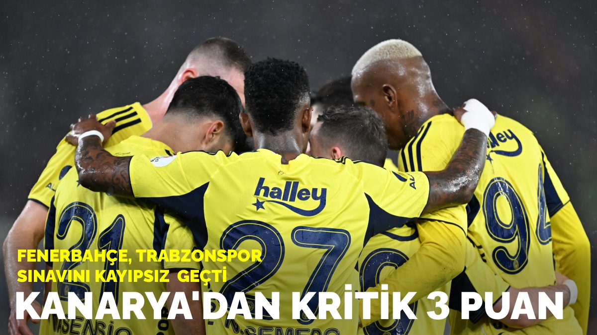 Kanarya'dan kritik 3 puan: Fenerbahçe, Trabzonspor sınavını kayıpsız geçti