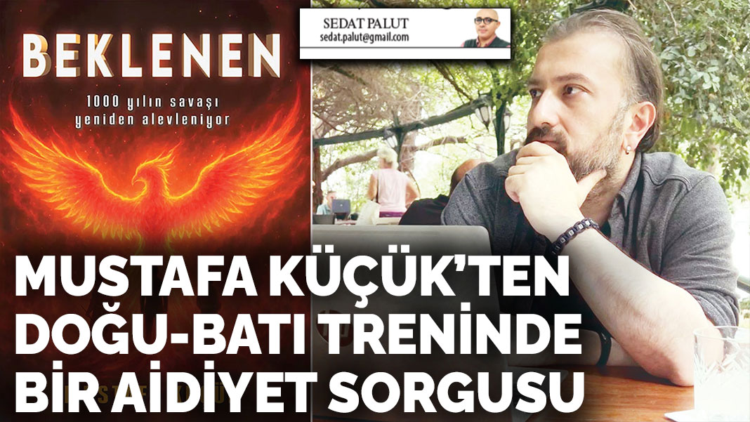 Mustafa Küçük’ten Doğu-Batı treninde bir aidiyet sorgusu