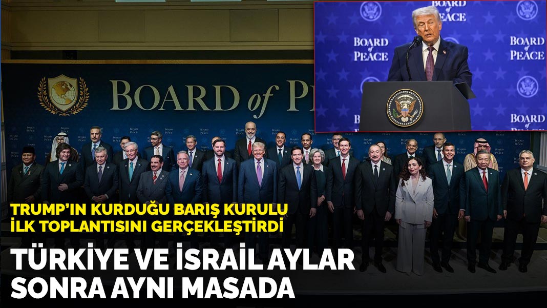 Trump'ın kurduğu Barış Kurulu ilk toplantısını gerçekleştirdi: Türkiye ve İsrail aylar sonra aynı masada
