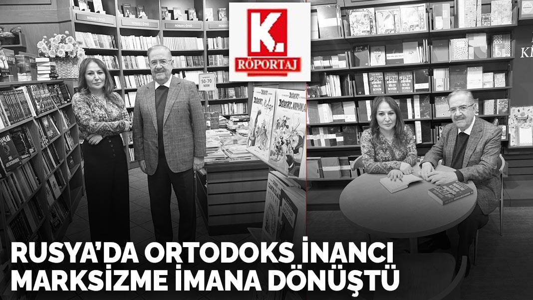 Rusya’da Ortodoks inancı Marksizme imana dönüştü
