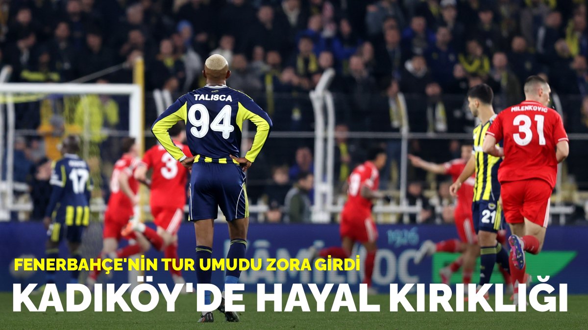 Kadıköy'de hayal kırıklığı: Fenerbahçe'nin tur umudu zora girdi