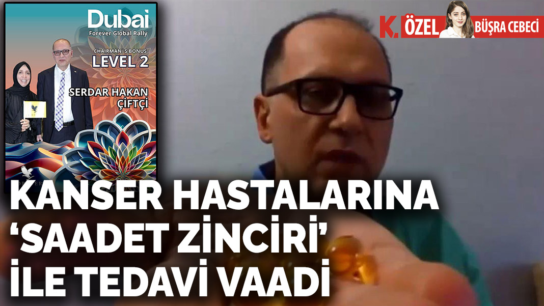Kanser hastalarına ‘saadet zinciri’  ile tedavi vaadi