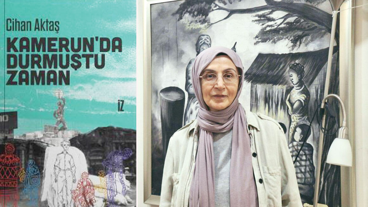 Cihan Aktaş yeni romanı 'Kamerun'da Durmuştu Zaman'ı KARAR'a anlattı: Afrika’nın haysiyetine hepimizin borcu var